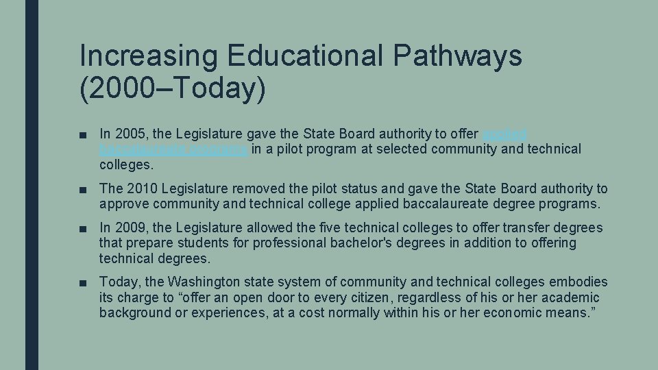 Increasing Educational Pathways (2000–Today) ■ In 2005, the Legislature gave the State Board authority