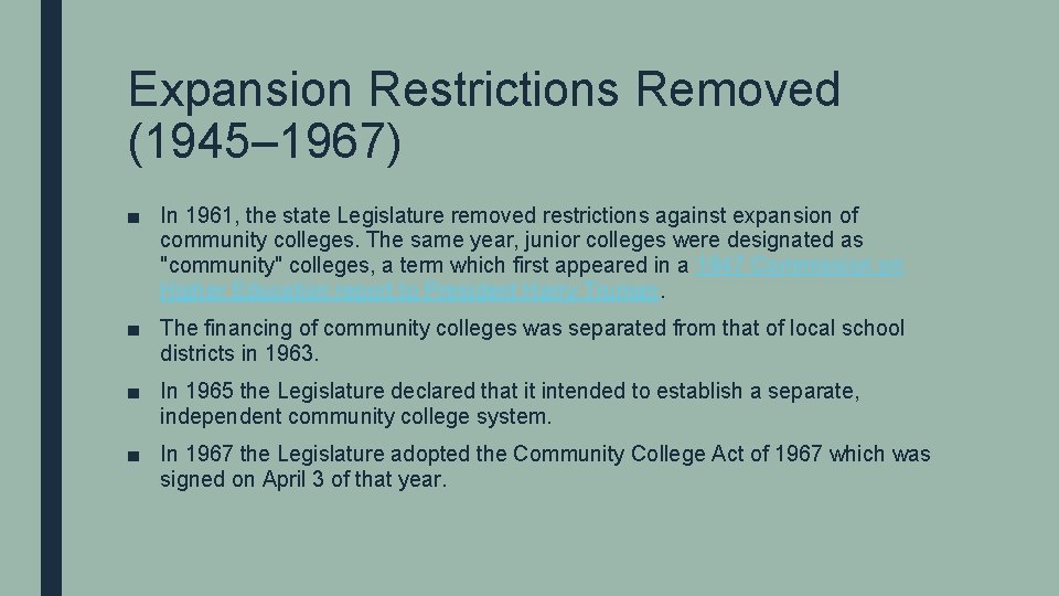 Expansion Restrictions Removed (1945– 1967) ■ In 1961, the state Legislature removed restrictions against