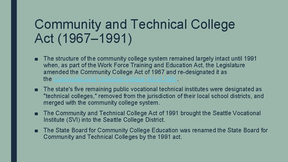 Community and Technical College Act (1967– 1991) ■ The structure of the community college