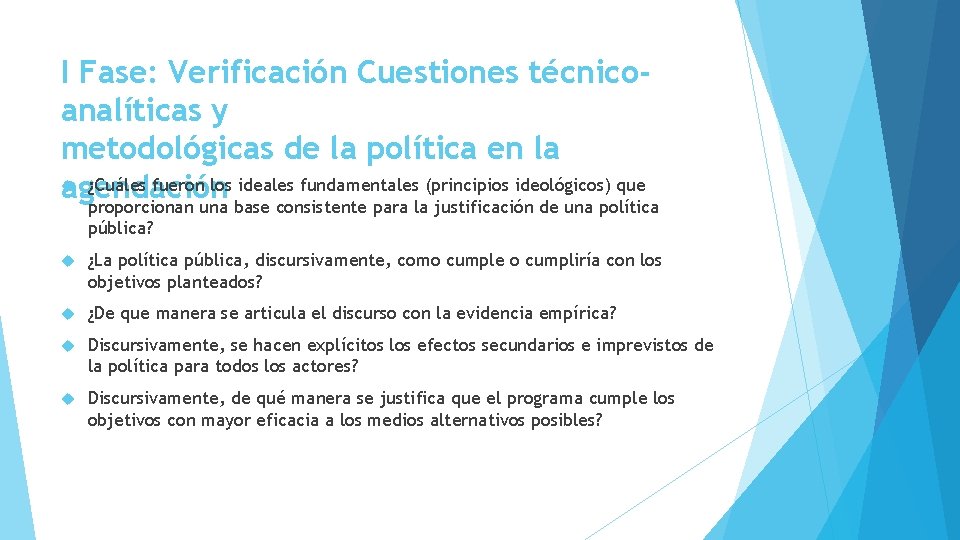 I Fase: Verificación Cuestiones técnicoanalíticas y metodológicas de la política en la ¿Cuáles fueron