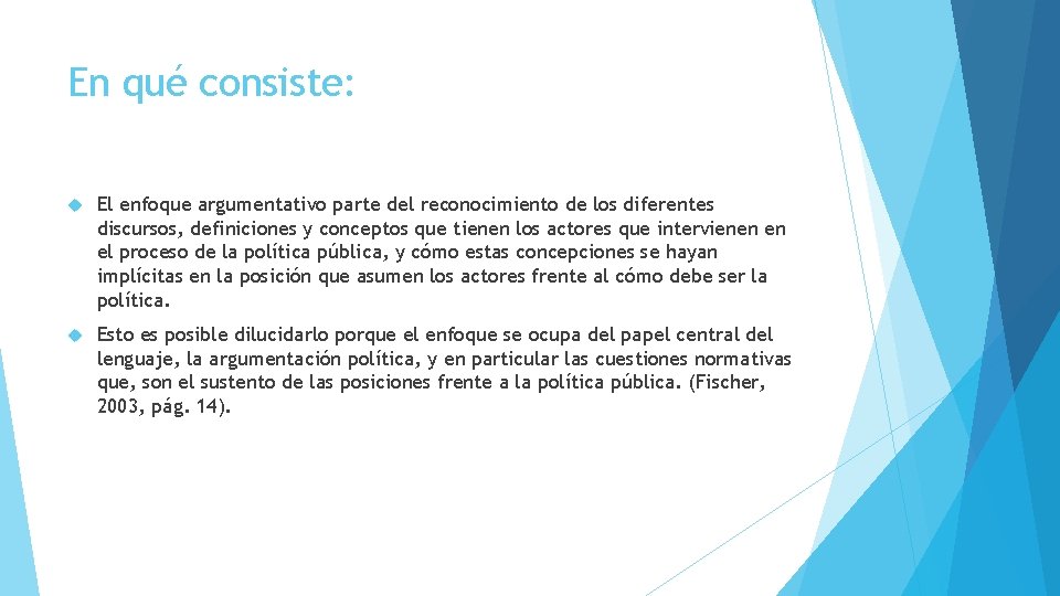 En qué consiste: El enfoque argumentativo parte del reconocimiento de los diferentes discursos, definiciones