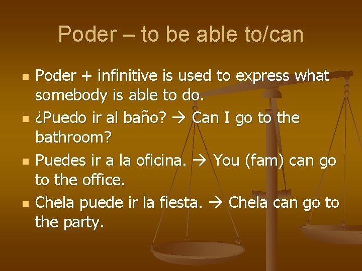 Poder – to be able to/can n n Poder + infinitive is used to