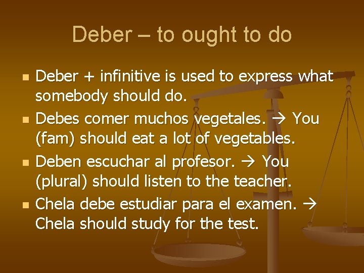 Deber – to ought to do n n Deber + infinitive is used to