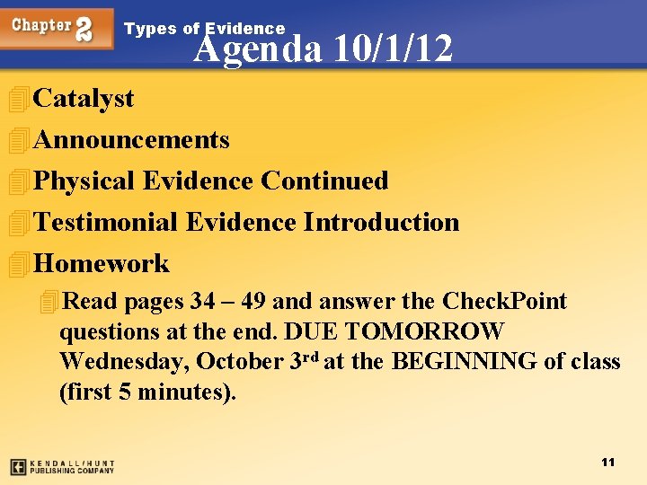 Types of Evidence Agenda 10/1/12 4 Catalyst 4 Announcements 4 Physical Evidence Continued 4