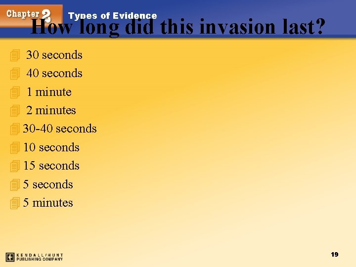 Types of Evidence How long did this invasion last? 4 30 seconds 4 40