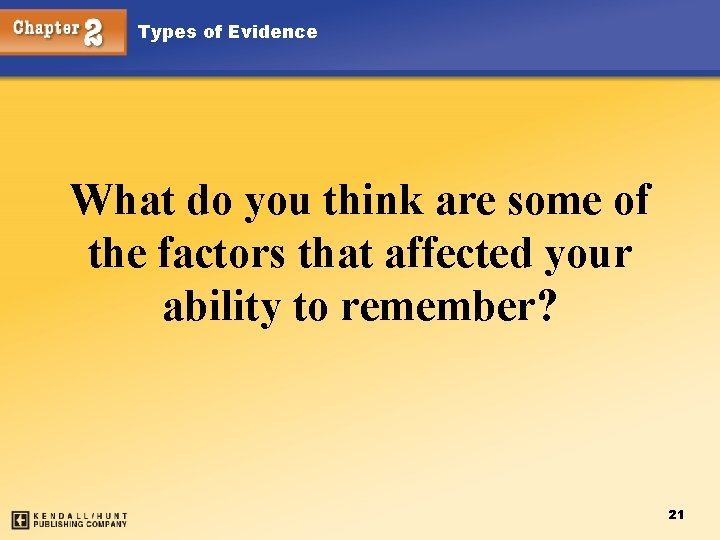 Types of Evidence What do you think are some of the factors that affected