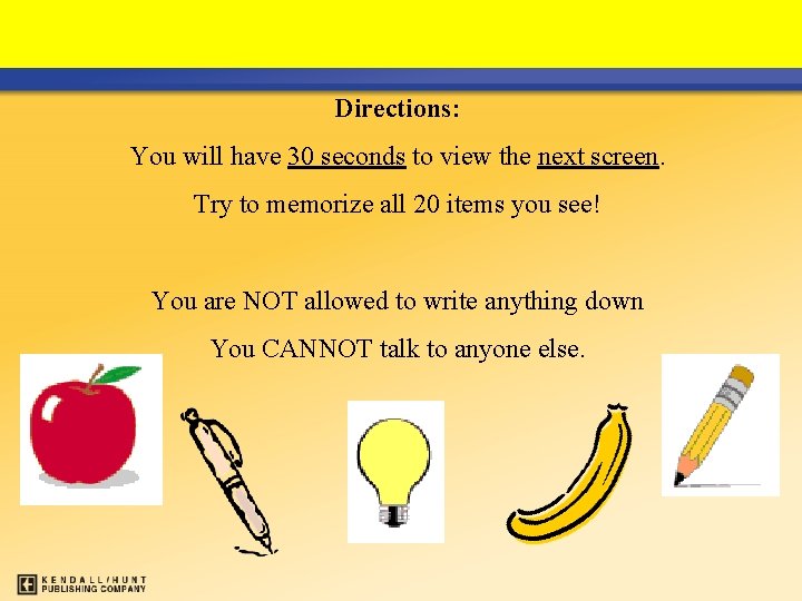 Memory Challenge Directions: You will have 30 seconds to view the next screen. Try