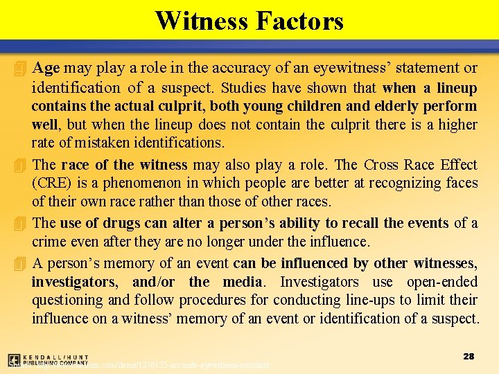 Witness Factors Types of Evidence 4 Age may play a role in the accuracy