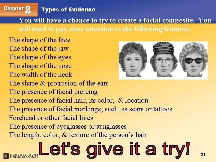 Types of Evidence You will have a chance to try to create a facial