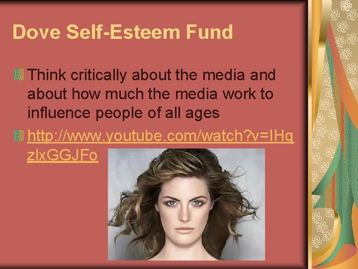 Dove Self-Esteem Fund Think critically about the media and about how much the media