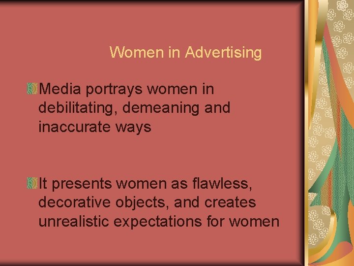 Women in Advertising Media portrays women in debilitating, demeaning and inaccurate ways It presents