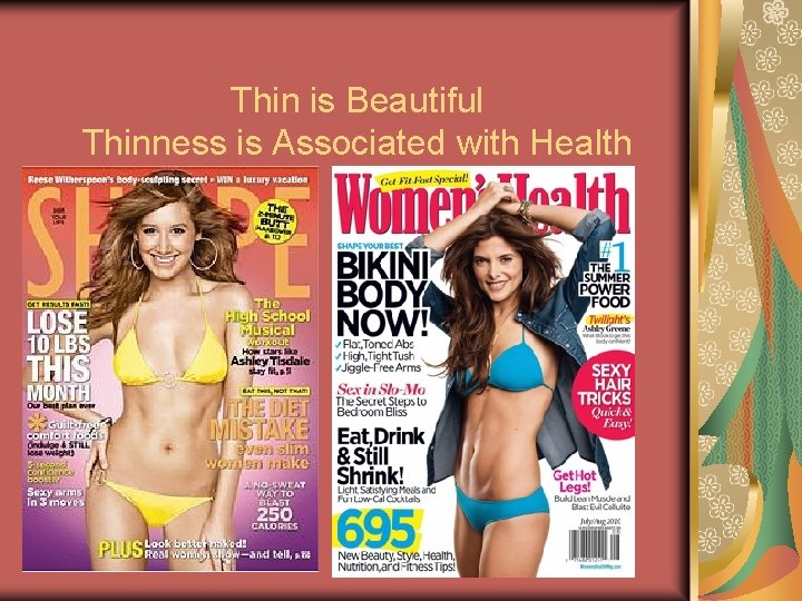 Thin is Beautiful Thinness is Associated with Health 