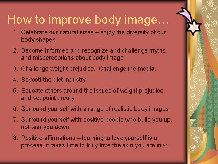 How to improve body image… 1. Celebrate our natural sizes – enjoy the diversity