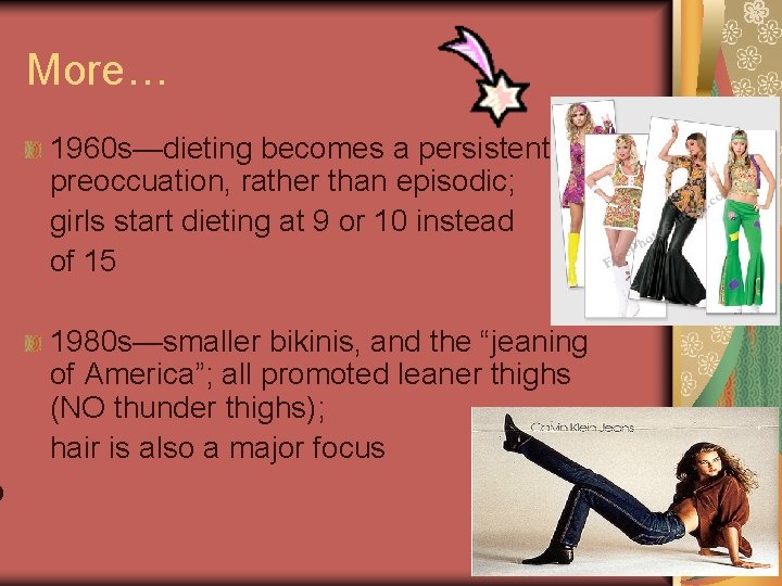 p More… 1960 s—dieting becomes a persistent preoccuation, rather than episodic; girls start dieting