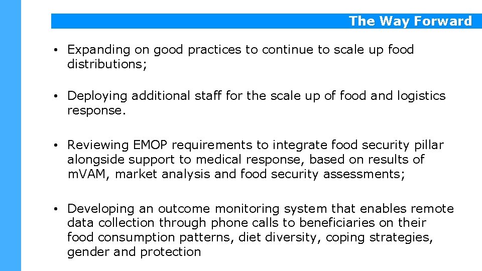 The Way Forward • Expanding on good practices to continue to scale up food