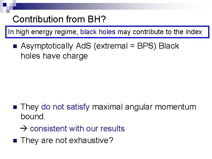 Contribution from BH? In high energy regime, black holes may contribute to the index Contribution from BH? In high energy regime, black holes may contribute to the index