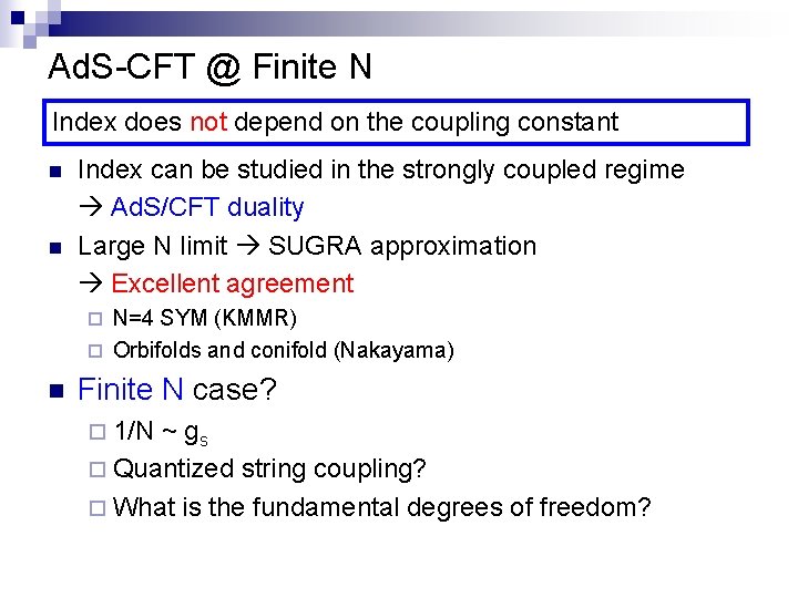 Ad. S-CFT @ Finite N Index does not depend on the coupling constant n Ad. S-CFT @ Finite N Index does not depend on the coupling constant n