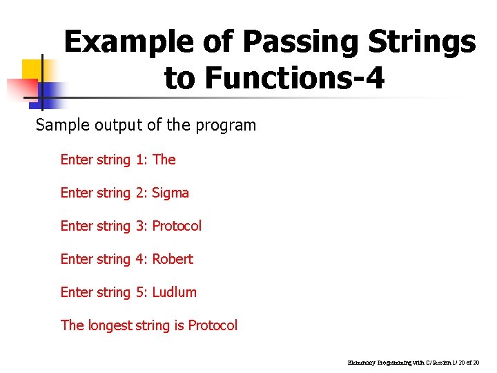 Example of Passing Strings to Functions-4 Sample output of the program Enter string 1: