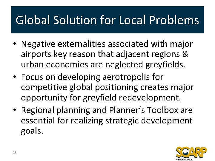 Global Solution for Local Problems • Negative externalities associated with major airports key reason
