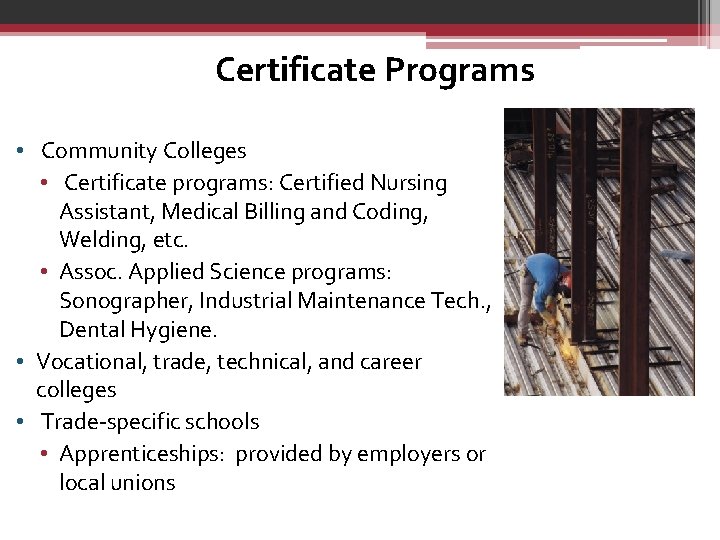 Certificate Programs • Community Colleges • Certificate programs: Certified Nursing Assistant, Medical Billing and