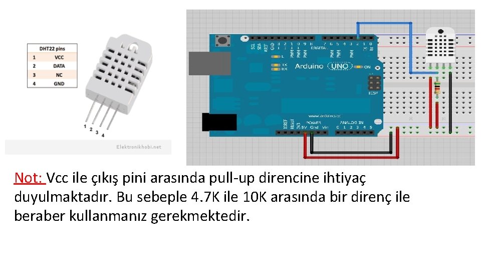 Not: Vcc ile çıkış pini arasında pull-up direncine ihtiyaç duyulmaktadır. Bu sebeple 4. 7