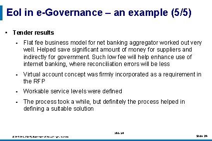 Eo. I in e-Governance – an example (5/5) • Tender results § Flat fee