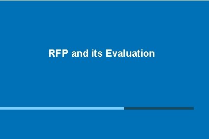 RFP and its Evaluation © 2015 -2016, (Meit. Y), Government of India. All rights