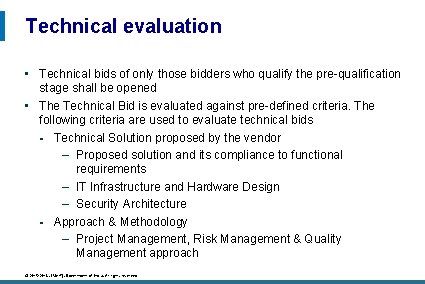 Technical evaluation • Technical bids of only those bidders who qualify the pre-qualification stage