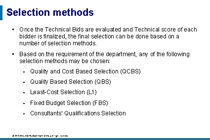 Selection methods • Once the Technical Bids are evaluated and Technical score of each