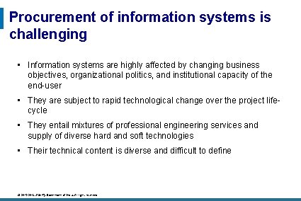 Procurement of information systems is challenging • Information systems are highly affected by changing