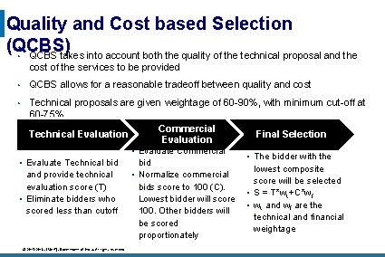 Quality and Cost based Selection (QCBS) • QCBS takes into account both the quality