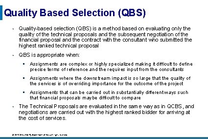 Quality Based Selection (QBS) • Quality-based selection (QBS) is a method based on evaluating