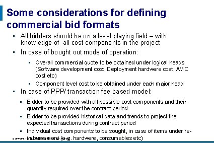 Some considerations for defining commercial bid formats All bidders should be on a level