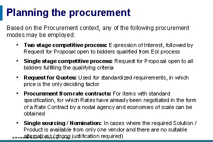 Planning the procurement Based on the Procurement context, any of the following procurement modes