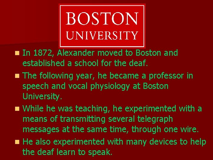In 1872, Alexander moved to Boston and established a school for the deaf. n