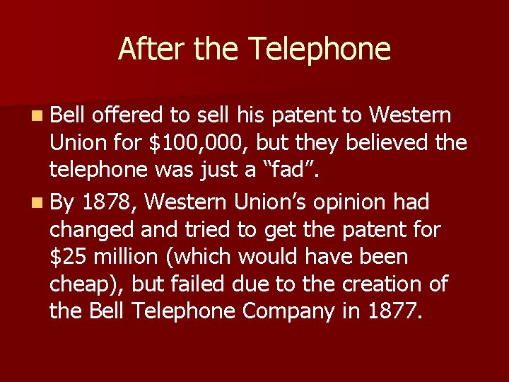 After the Telephone n Bell offered to sell his patent to Western Union for