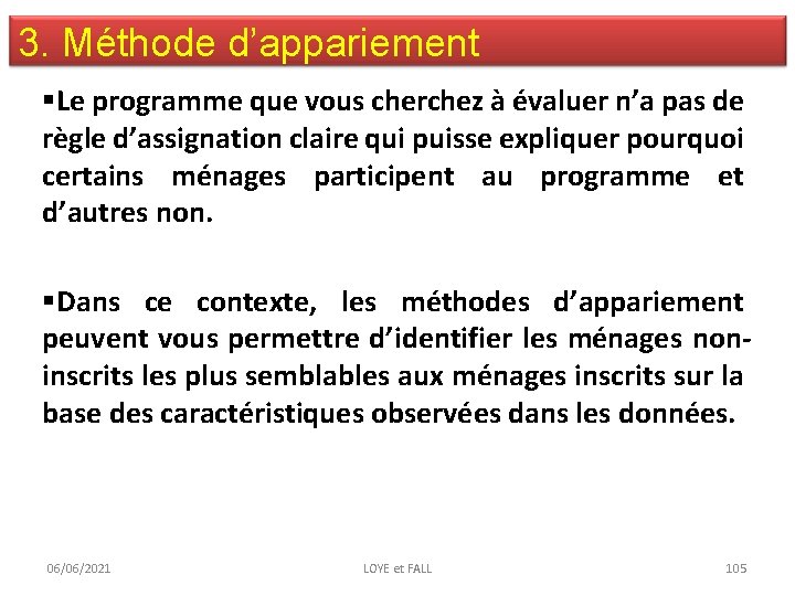 3. Méthode d’appariement §Le programme que vous cherchez à évaluer n’a pas de règle