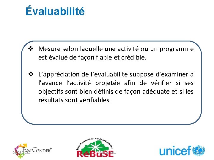 Évaluabilité v Mesure selon laquelle une activité ou un programme est évalué de façon