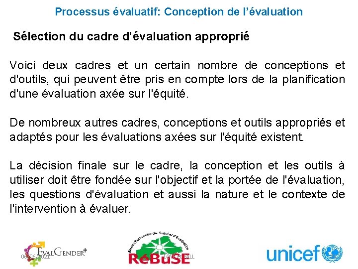 Processus évaluatif: Conception de l’évaluation Sélection du cadre d’évaluation approprié Voici deux cadres et