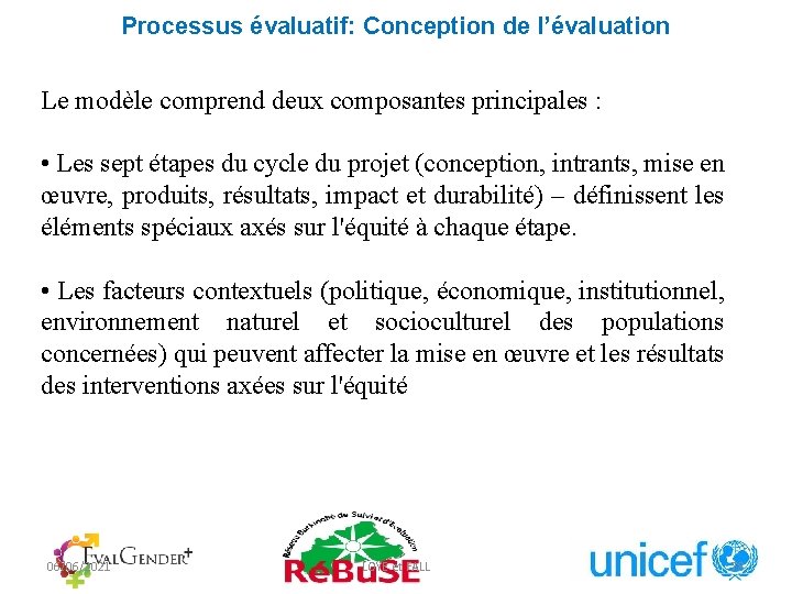 Processus évaluatif: Conception de l’évaluation Le modèle comprend deux composantes principales : • Les