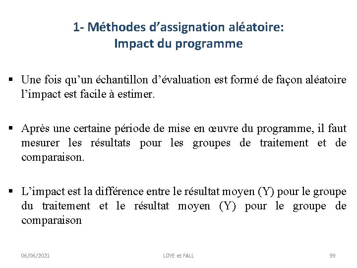 1 - Méthodes d’assignation aléatoire: Impact du programme § Une fois qu’un échantillon d’évaluation