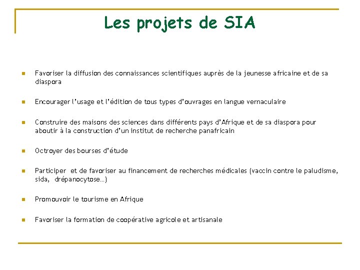 Les projets de SIA n Favoriser la diffusion des connaissances scientifiques auprès de la