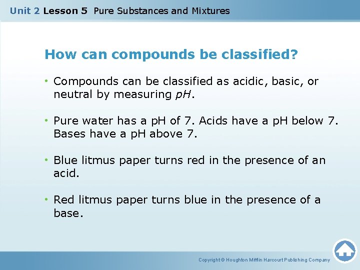 Unit 2 Lesson 5 Pure Substances and Mixtures How can compounds be classified? •