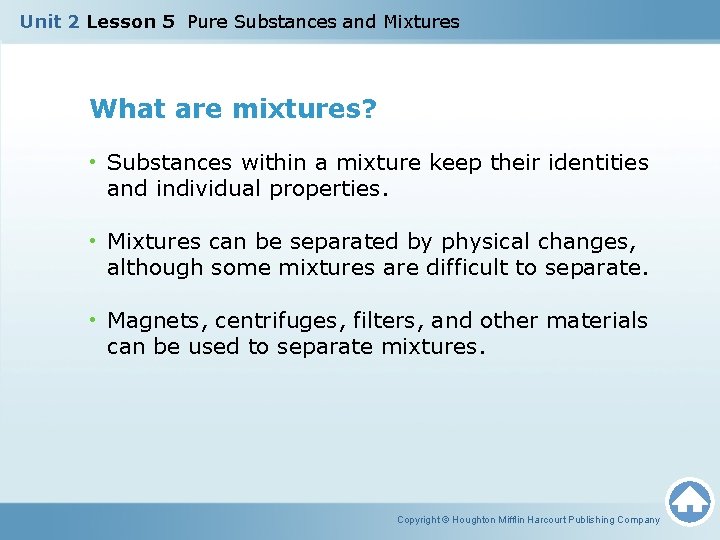 Unit 2 Lesson 5 Pure Substances and Mixtures What are mixtures? • Substances within