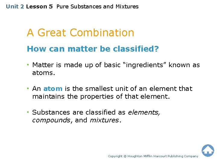 Unit 2 Lesson 5 Pure Substances and Mixtures A Great Combination How can matter