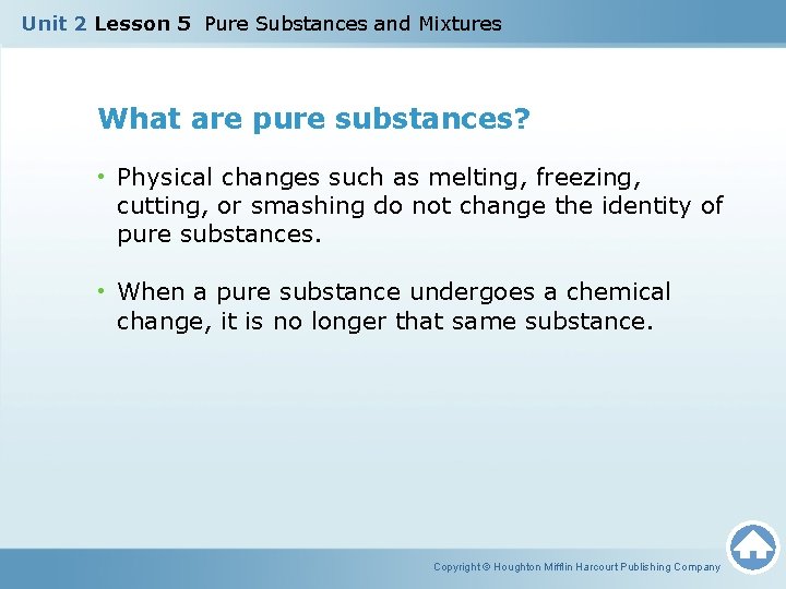 Unit 2 Lesson 5 Pure Substances and Mixtures What are pure substances? • Physical