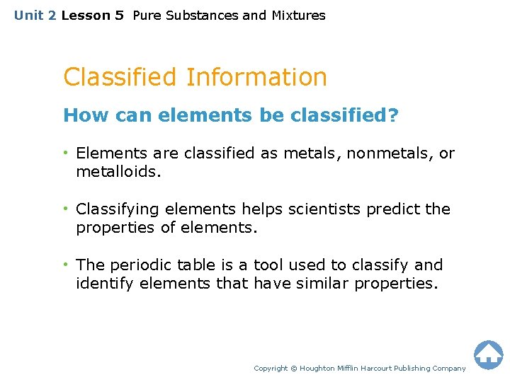 Unit 2 Lesson 5 Pure Substances and Mixtures Classified Information How can elements be