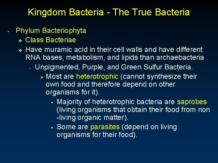 Kingdom Bacteria - The True Bacteria • Phylum Bacteriophyta v Class Bacteriae v Have