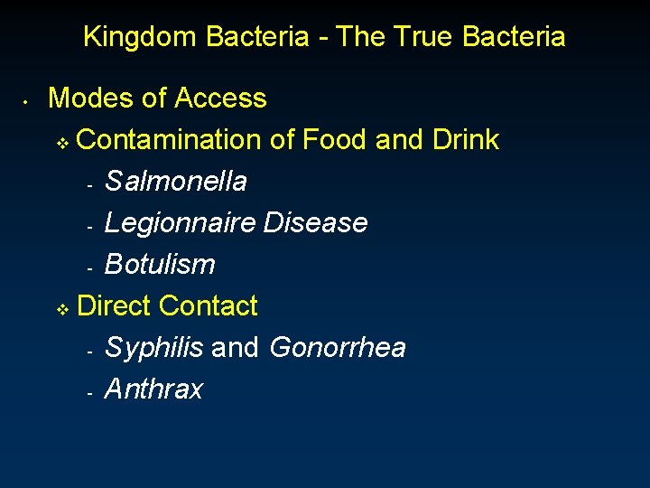 Kingdom Bacteria - The True Bacteria • Modes of Access v Contamination of Food