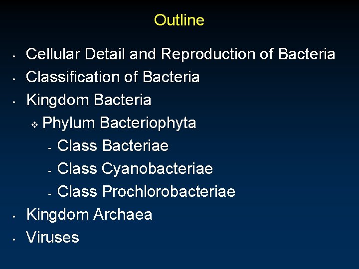 Outline • • • Cellular Detail and Reproduction of Bacteria Classification of Bacteria Kingdom